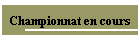 Championnat en cours