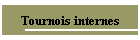 Tournois internes