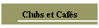 Clubs et Cafs