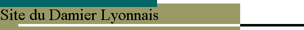 Site du Damier Lyonnais