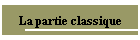 La partie classique