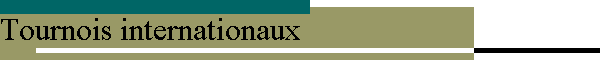 Tournois internationaux