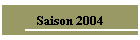 Saison 2004