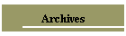 Archives