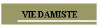 VIE DAMISTE